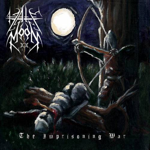 Hate Moon : The Imprisoning War